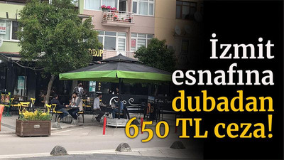 İzmit esnafına dubadan 650 TL ceza!